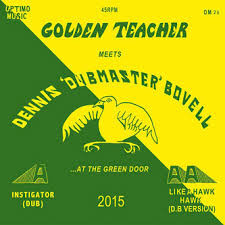 Golden Teacher Meets  Dennis Bovell - Golden Teacher Meets Dennis 'Dubmaster' Bovell At The Green Door | Optimo Music (OM 026)