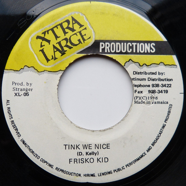 Frisko Kid / Stranger - Tink We Nice / Dugu Dugu | Xtra Large Productions (XL-05)
