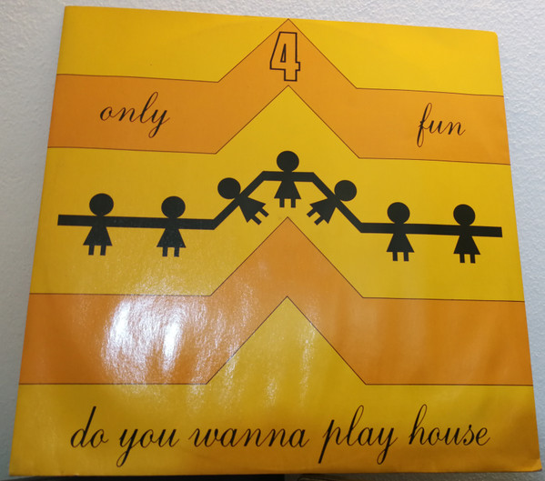 Only 4 Fun - Do You Wanna Play House | Space Records (SP 002)