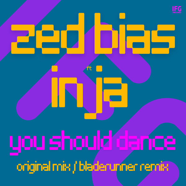 Zed Bias Ft Inja - You Should Dance | IFG Records (IFGGG 001)