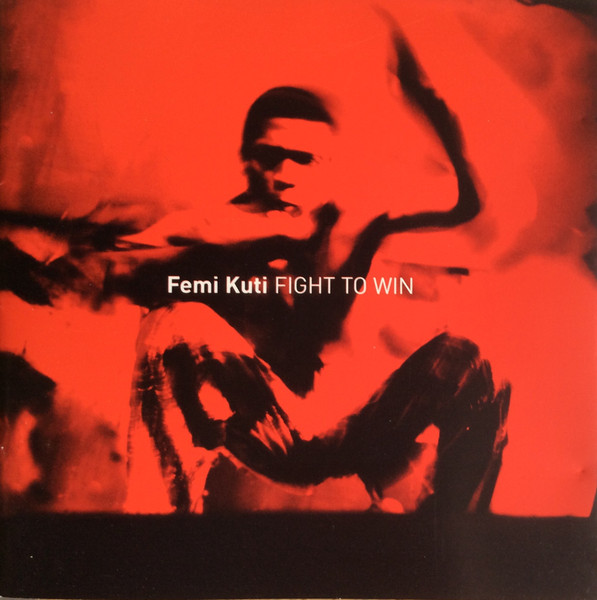 Femi Kuti - Fight To Win | Wrasse Records (WRASS 042)