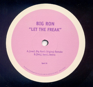 Big Ron - Let The Freak (The Mixes) | Spot On Records (Spot 30) - 2