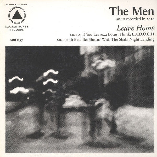 The Men - Leave Home | Sacred Bones Records (SBR-057)