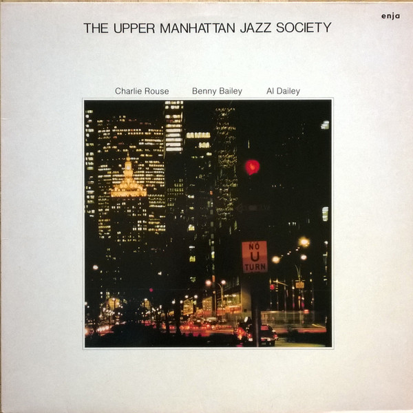 Charlie Rouse , Benny Bailey , Albert Dailey - The Upper Manhattan Jazz Society | Enja Records (4090) Charlie Rouse , Benny Bailey , Albert Dailey - The Upper Manhattan Jazz Society | Enja Records (4090)