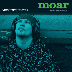 Moar - Mes Influences | Trad Vibe (TVLP14)
