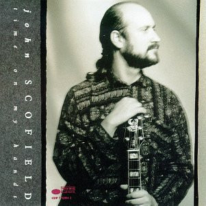 John Scofield - Time On My Hands | Blue Note (CDP 7 92894 2)
