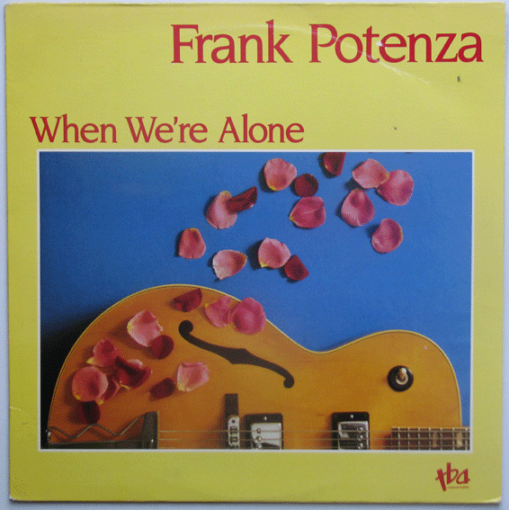 Frank Potenza - When We're Alone | TBA Records (TBA 235)