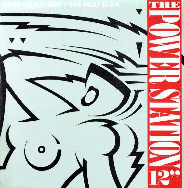 The Power Station - Some Like It Hot / The Heat Is On | Parlophone (12 R6091) - main