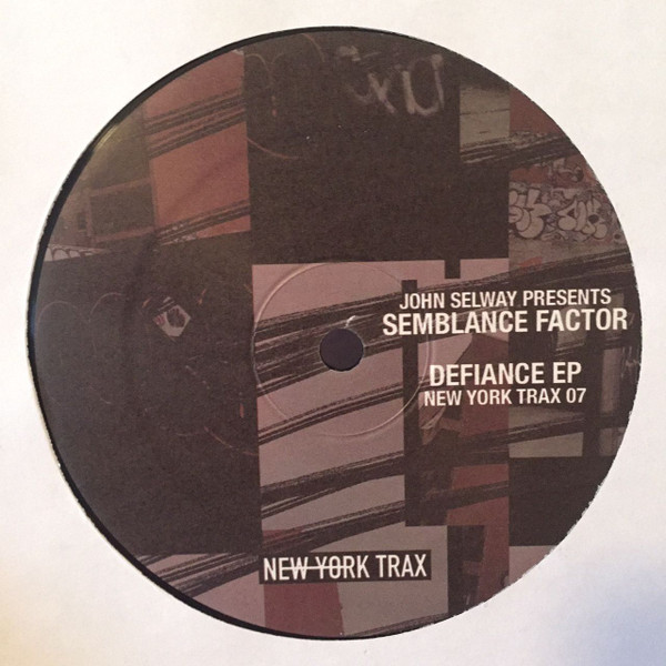 John Selway Presents Semblance Factor - Defiance E.P. | New York Trax (NYT07) John Selway Presents Semblance Factor - Defiance E.P. | New York Trax (NYT07)