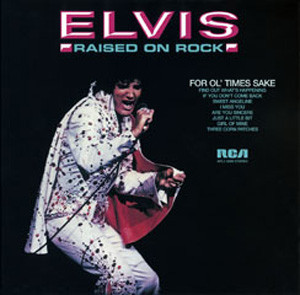 Elvis Presley - Raised On Rock / For Ol' Times Sake | RCA Victor (APL1-0388)