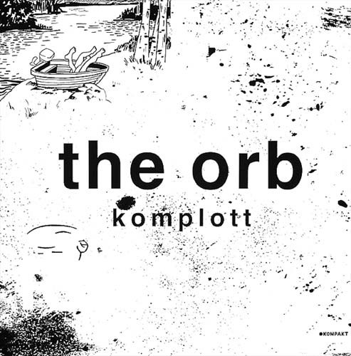 The Orb - Komplott | Kompakt (KOM 106)