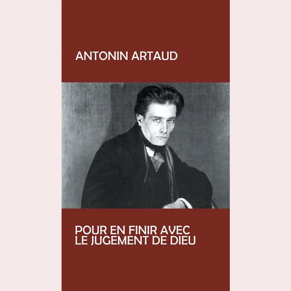 Antonin Artaud - Pour En Finir Avec Le Jugement De Dieu | Fantôme Phonographique (OME1006)