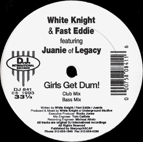 White Knight & "Fast" Eddie Smith Featuring Juanie - Girls Get Dum! | D.J. International Records (DJ 841) - main White Knight & "Fast" Eddie Smith Featuring Juanie - Girls Get Dum! | D.J. International Records (DJ 841) - main