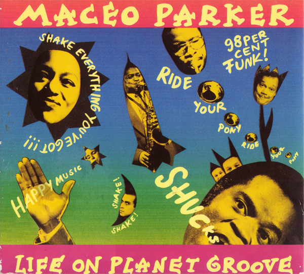 Maceo Parker - Life On Planet Groove | Minor Music (801023)