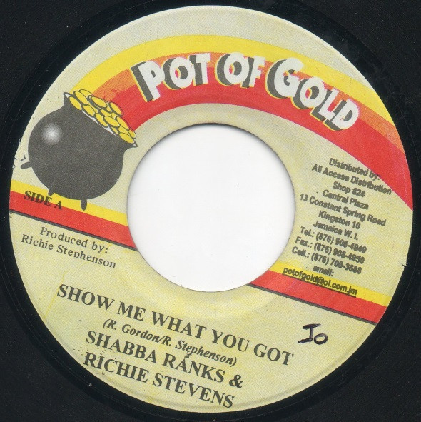 Shabba Ranks & Richie Stephens - Show Me What You Got | Pot Of Gold (none)
