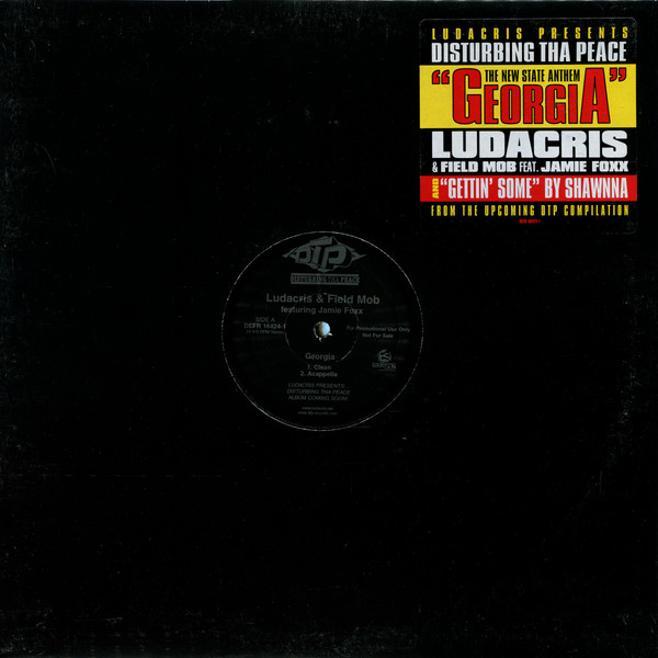 Ludacris & Field Mob / Shawnna - Georgia / Gettin' Some | Disturbing Tha Peace (B0005795-11)