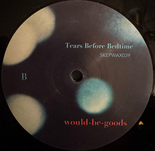 Would-Be-Goods - Tears Before Bedtime | Skep Wax (SKEPWAX039) - 4