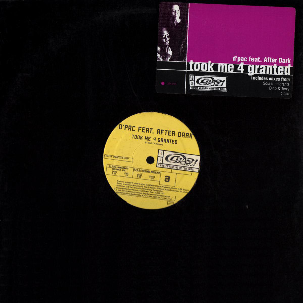 D'Pac & After Dark - Took Me 4 Granted | Crash Records (CRA 015) D'Pac & After Dark - Took Me 4 Granted | Crash Records (CRA 015)