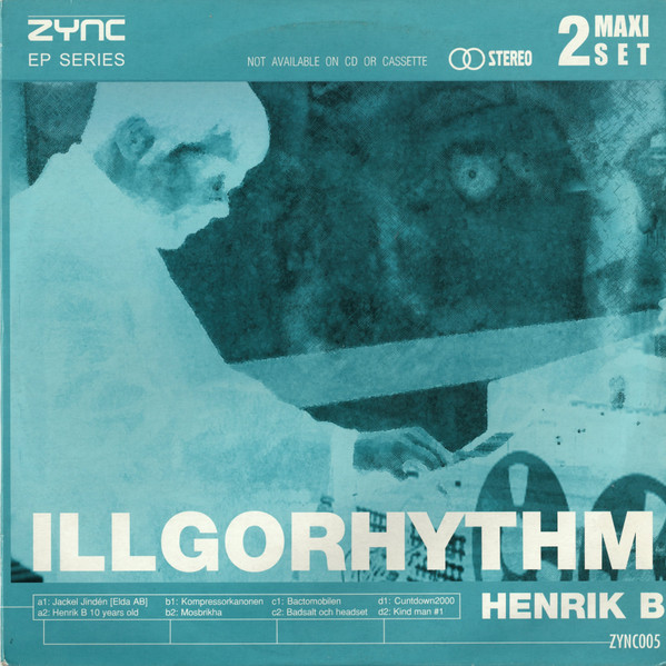 Henrik B - Illgorhythm | Zync (ZYNC 005)