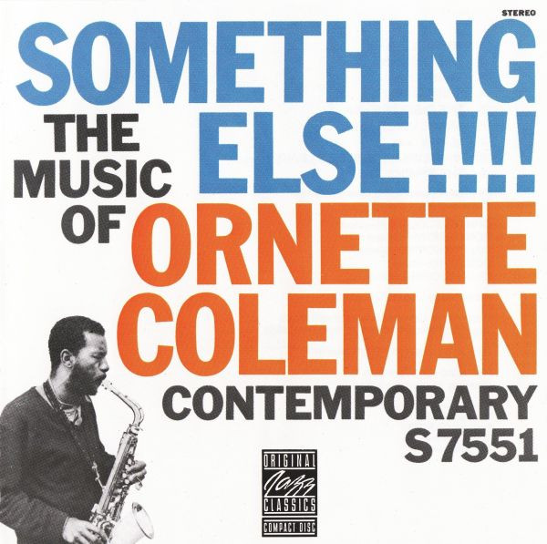 Ornette Coleman - Something Else!!!! | Original Jazz Classics (00025218616324) Ornette Coleman - Something Else!!!! | Original Jazz Classics (00025218616324)
