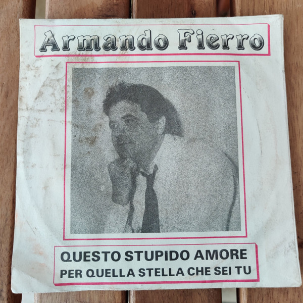 Armando Fierro - Questo Stupido Amore / Per Quella Stella Che Sei Tu | Eterfon (CN 986) - 2