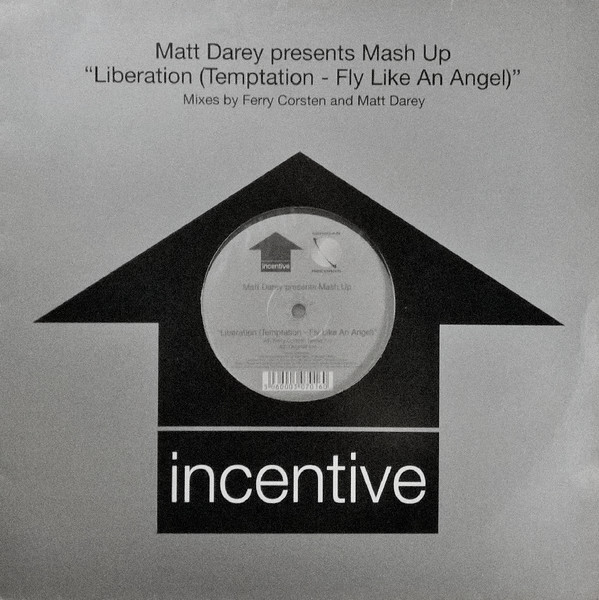 Matt Darey Presents Mash Up - Liberation (Temptation - Fly Like An Angel) (Mixes By Ferry Corsten And Matt Darey) | Incentive (CENT1T) - main