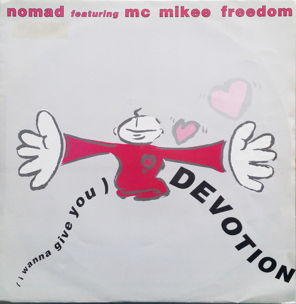 Nomad Featuring MC Mikee Freedom - (I Wanna Give You) Devotion | Rumour Records (RUMAT 25) Nomad Featuring MC Mikee Freedom - (I Wanna Give You) Devotion | Rumour Records (RUMAT 25)