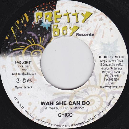 Chico / Splints - Wah She Can Do / Play Di Ginal | Pretty Boy Records (none)