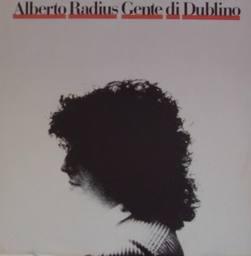 Alberto Radius - Gente Di Dublino | CGD (20333) - 2