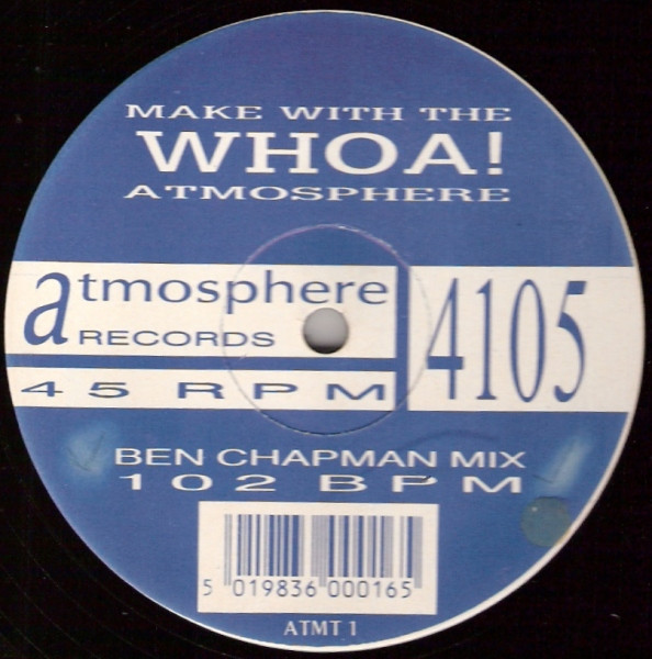 Whoa! - Make With The Atmosphere | Atmosphere Records (ATMT 1)