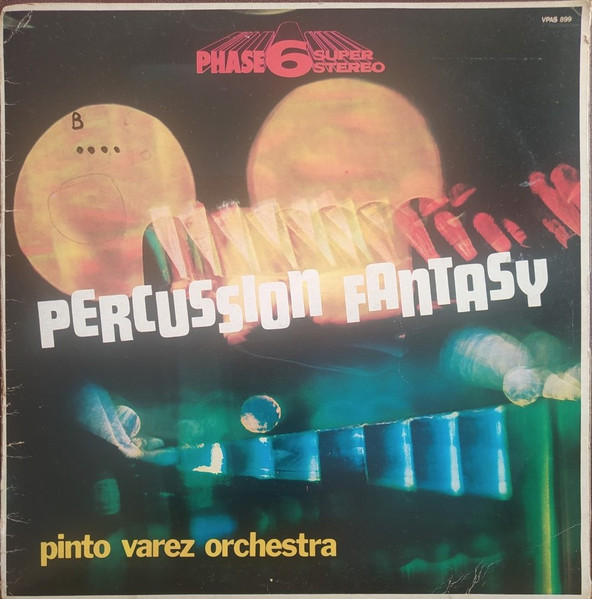 Pinto Varez Orchestra - Percussion Fantasy | Phase 6 Super Stereo (VPAS 899)