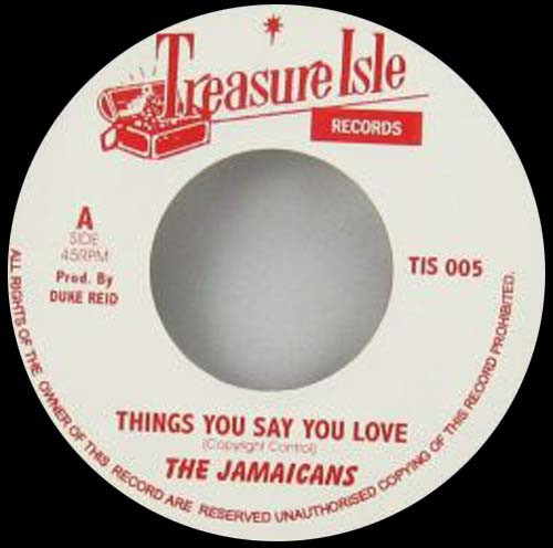 The Jamaicans / The Three Tops - Things You Say You Love / It's Raining | Treasure Isle (TIS 005)