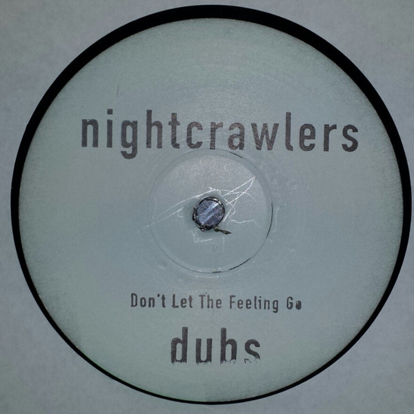 Nightcrawlers - Don't Let The Feeling Go (Dubs) | Not On Label (GO-1)