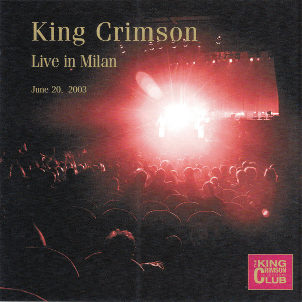 King Crimson - Live In Milan (June 20, 2003) | Discipline Global Mobile (CLUB39)
