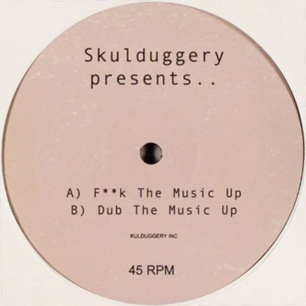 Skulduggery - F**k The Music Up | Skulduggery (FUCKUP-1)