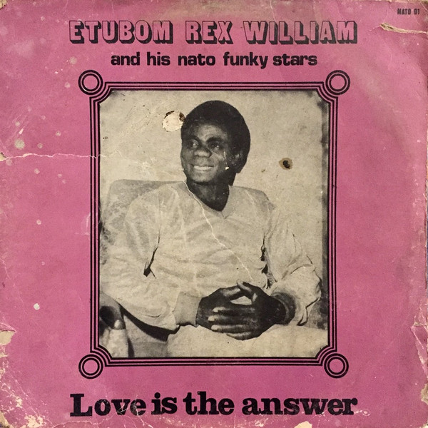 Etubom Rex Williams & His Nato Funky Stars - Love Is The Answer | Nato Records (NATO 01)