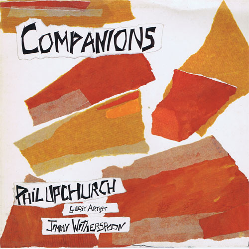 Phil Upchurch Guest Artist Jimmy Witherspoon - Companions | Paladin Records (207 162) Phil Upchurch Guest Artist Jimmy Witherspoon - Companions | Paladin Records (207 162)
