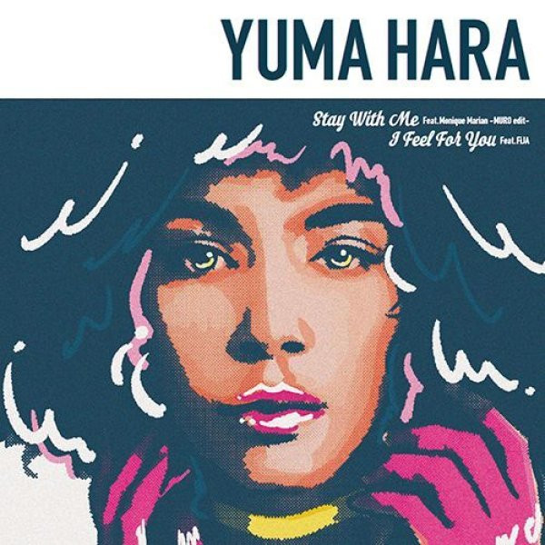 Yuma Hara - Stay With Me / I Feel For You | P-Vine Records (P7-6288)