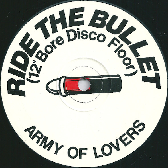 Army Of Lovers - Ride The Bullet (12" Bore Disco Floor) | Not On Label (Shot 1)