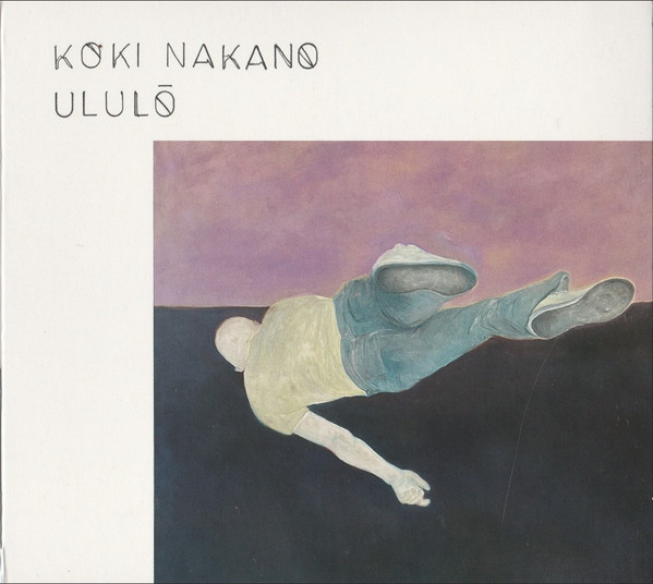Koki Nakano - Ululō | No Format (NØF.64)
