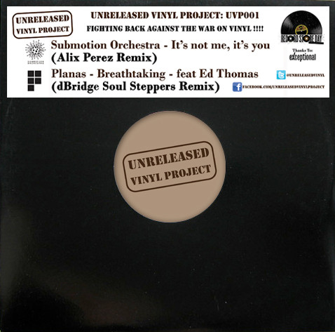 Submotion Orchestra / Planas - It's Not Me, It's You (Alix Perez Remix) / Breathtaking (dBridge Soul Steppers Remix) | Unreleased Vinyl Project (UVP001)