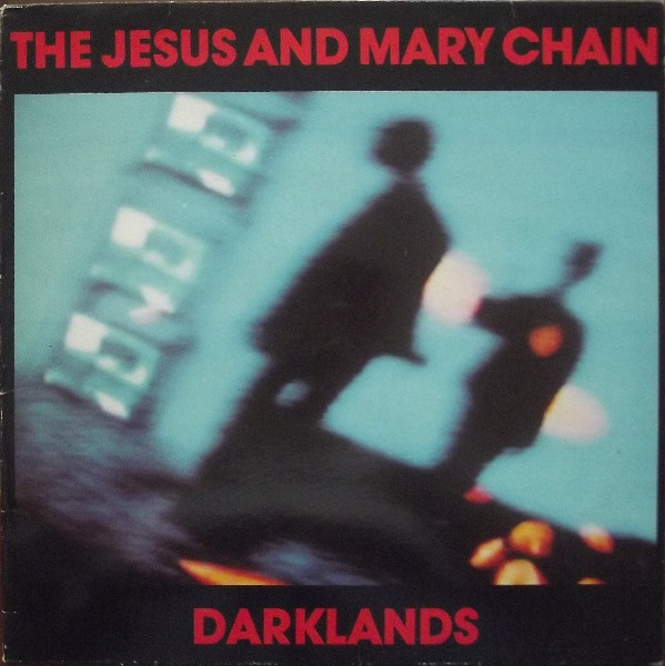 The Jesus And Mary Chain - Darklands | Blanco Y Negro (242180-1)