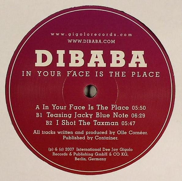 Dibaba - In Your Face Is The Place | International Deejay Gigolo Records (GIGOLO 216)