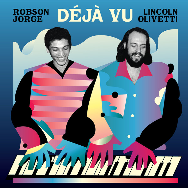Robson Jorge & Lincoln Olivetti - Déjà Vu | Selva Discos (SLVDSCS10) - main