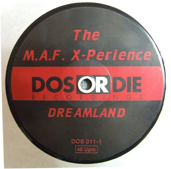 The M.A.F. X-Perience - Dreamland | Dos Or Die Recordings (DOS 011-1)