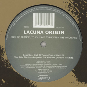 Lacuna Origin - Sick Of Trance / They Have Forgotten The Machines | Blutonium Records (BLU - 127)