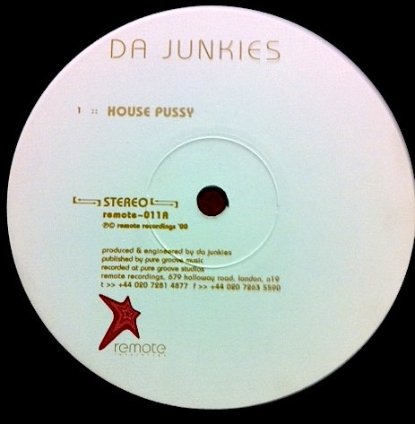 Da Junkies - House Pussy | Remote Recordings (Remote 011)
