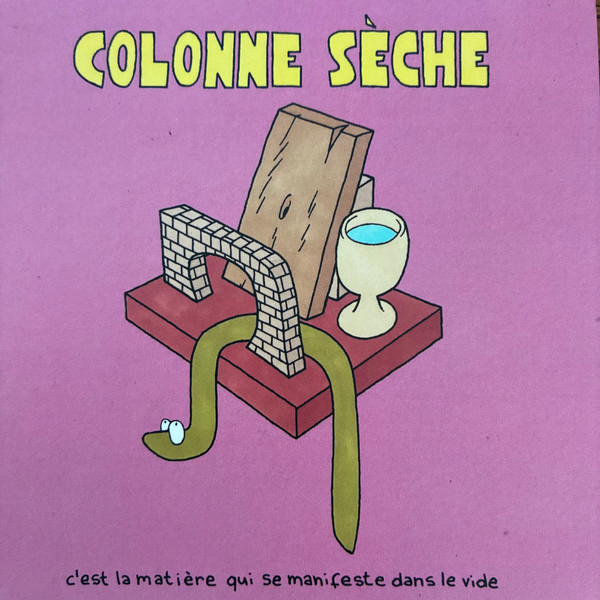 Pochette de Colonne Sèche — C'est La Matière Qui Se Manifeste Dans Le Vide