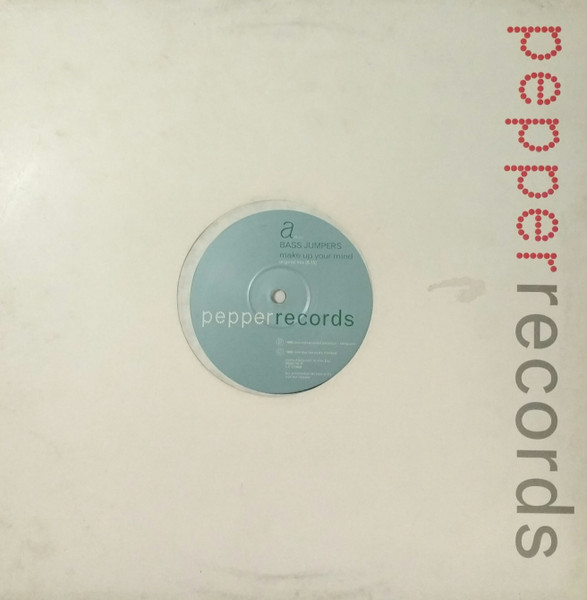 Bass Jumpers - Make Up Your Mind | Pepper Records (0530110 P) - 3