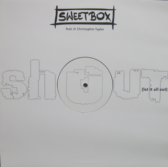 Sweetbox Feat. D. Christopher Taylor - Shout (Let It All Out) | RCA (74321 59600 1) Sweetbox Feat. D. Christopher Taylor - Shout (Let It All Out) | RCA (74321 59600 1)